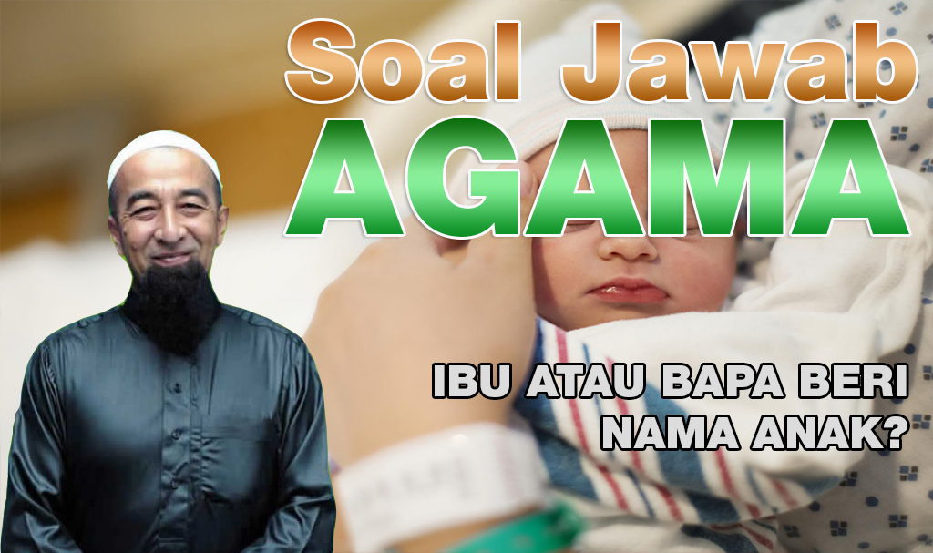 Ibu Atau Bapa Beri Nama Anak?