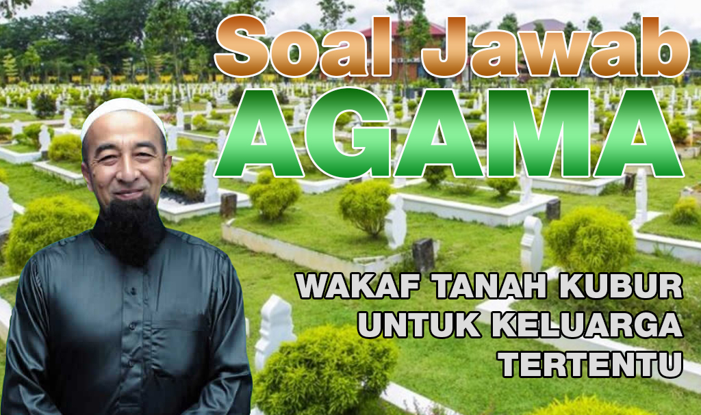 Wakaf Tanah Kubur Untuk Keluarga Tertentu