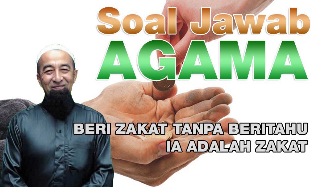 Beri Zakat Tanpa Beritahu Ia Adalah Zakat