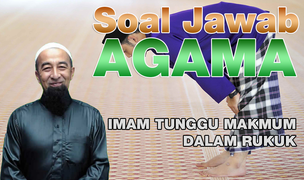 Imam Tunggu Makmum Dalam Rukuk