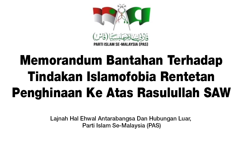 Memorandum Bantahan Terhadap Tindakan Islamofobia Rentetan Penghinaan Ke Atas Rasulullah SAW