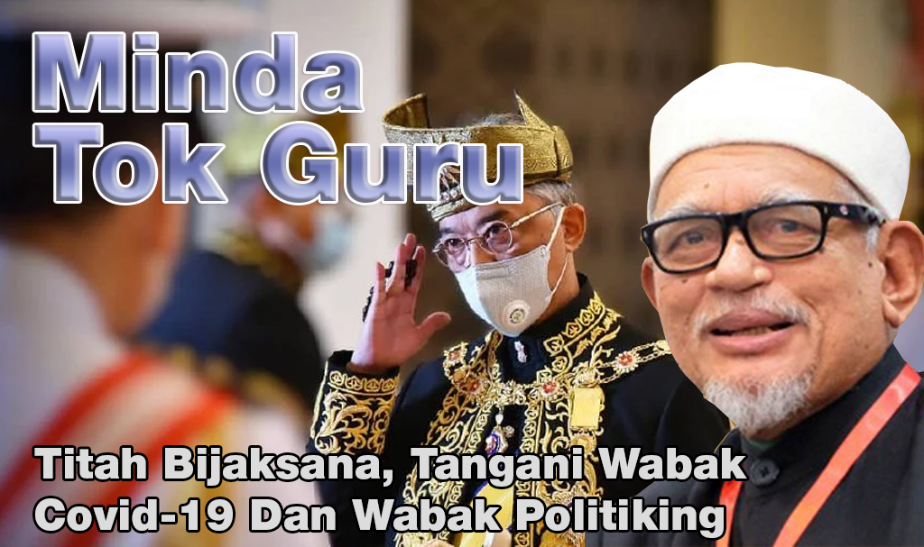 Titah Bijaksana, Tangani Wabak Covid-19 Dan Wabak Politiking