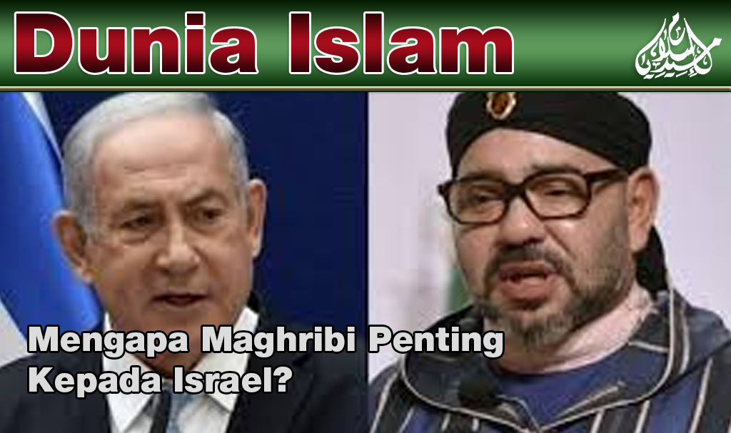 Mengapa Maghribi Penting Kepada Israel?