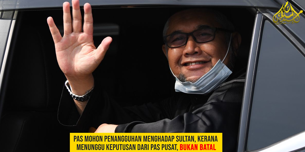 PAS Meminta TANGGUH, Bukan BATAL Mengadap