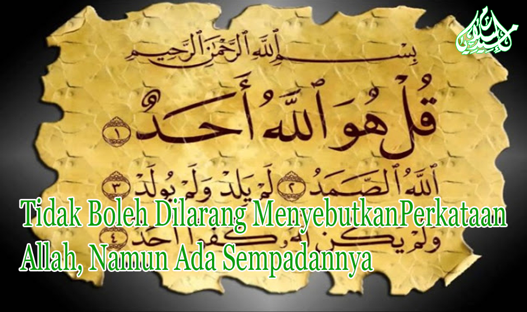Tidak Boleh Dilarang Menyebutkan Perkataan Allah, Namun Ada Sempadannya