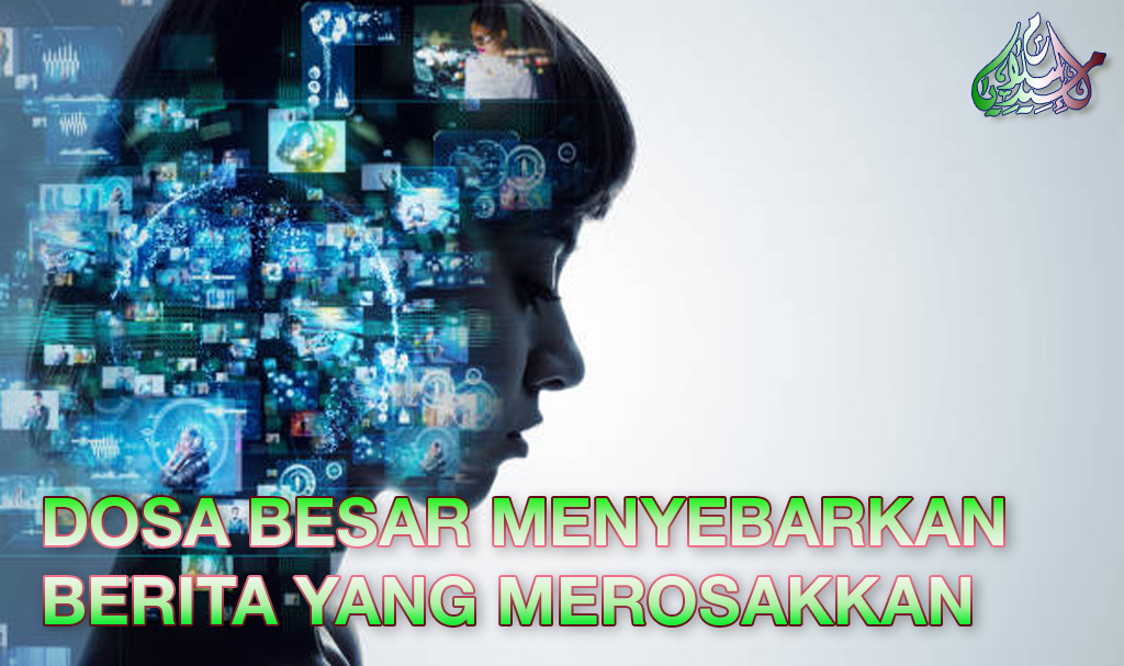 Dosa Besar Menyebarkan Berita Yang Merosakkan