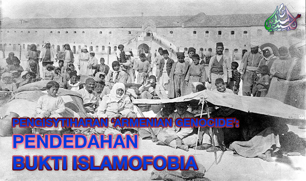 Pengisytiharan ‘Armenian Genocide’: Pendedahan Bukti Islamofobia
