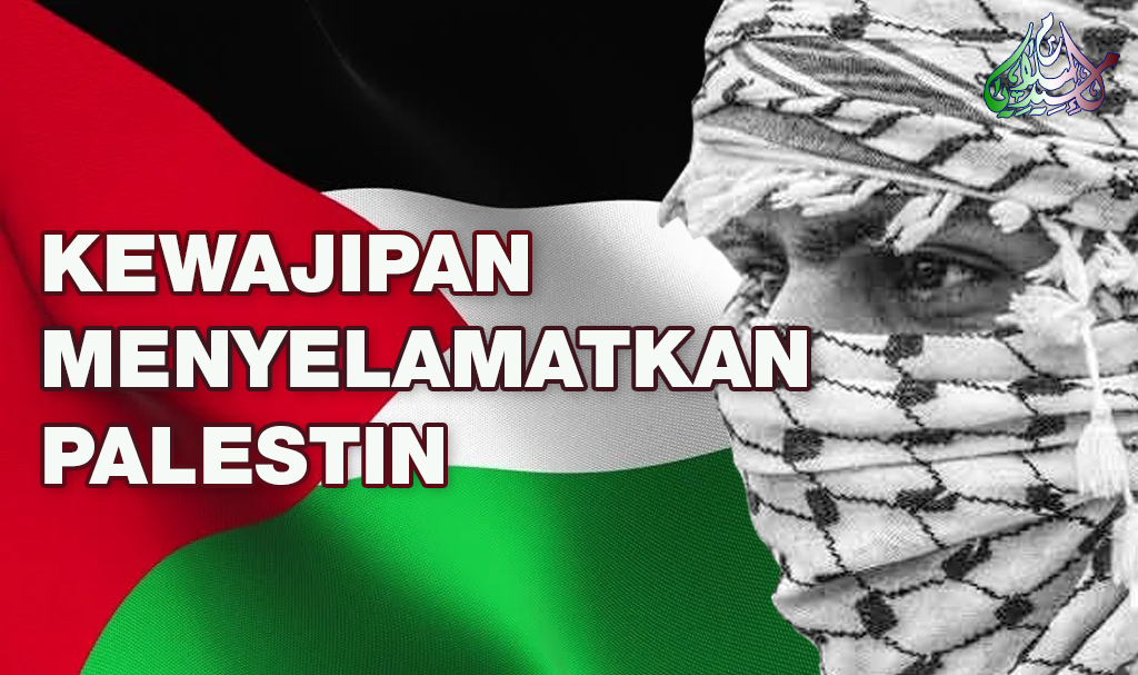 Kewajipan Menyelamatkan Palestin