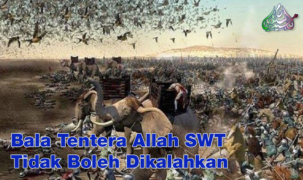 Bala Tentera Allah SWT Tidak Boleh Dikalahkan