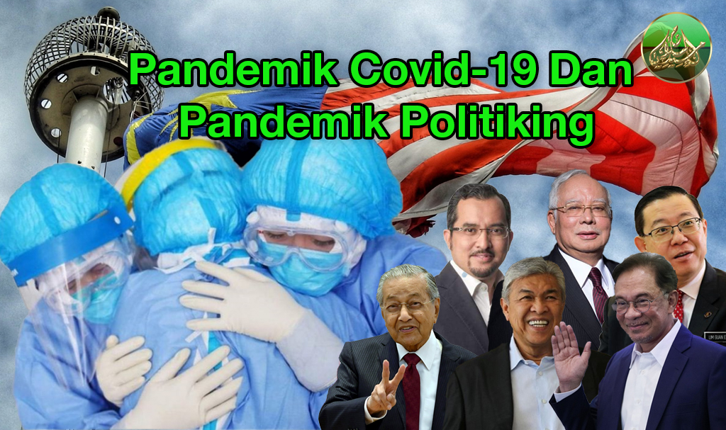 Pandemik Covid-19 Dan Pandemik Politiking