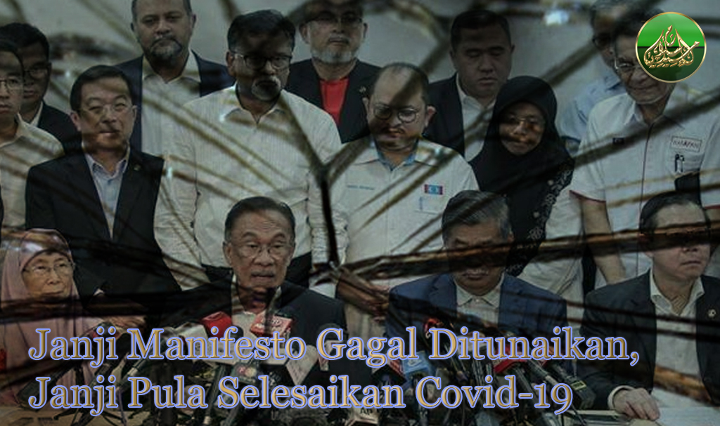Janji Manifesto Gagal Ditunaikan, Janji Pula Selesaikan Covid-19