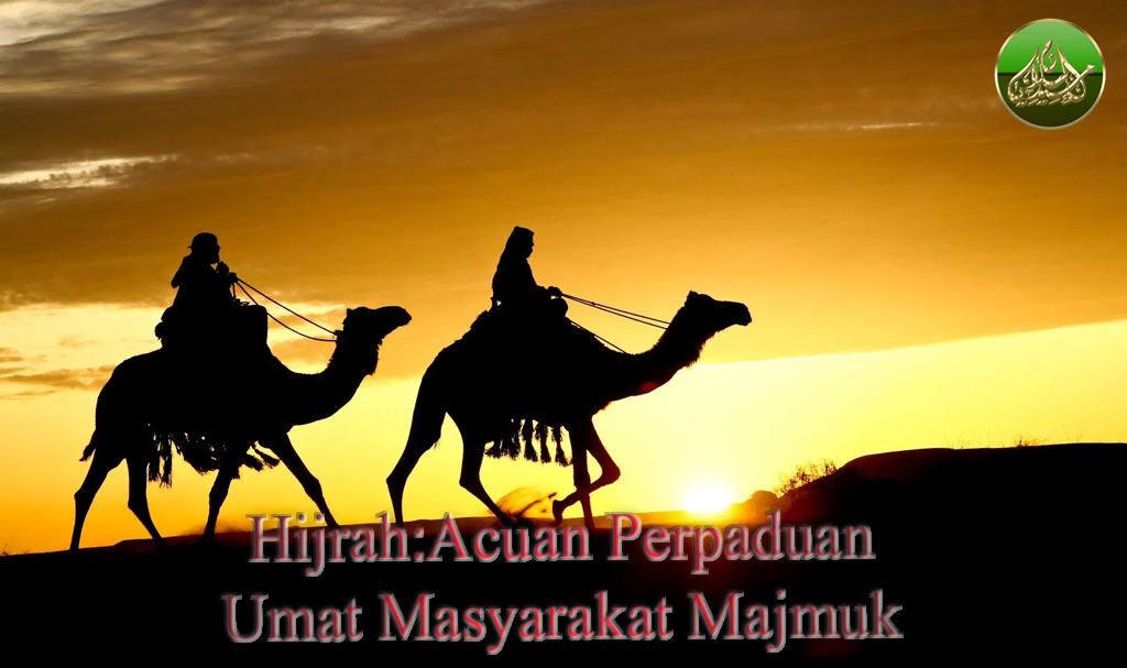 Hijrah: Acuan Perpaduan Umat Masyarakat Majmuk