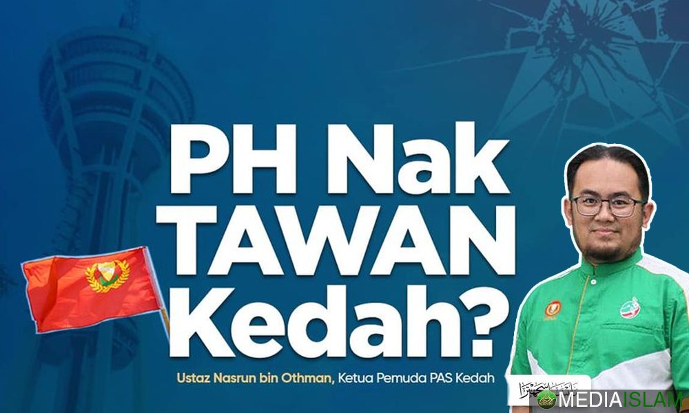 PH Nak Tawan KEDAH?